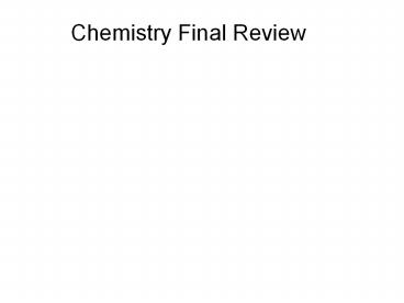 Chemistry Final Review