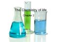 The Chemistry of life PowerPoint PPT Presentation