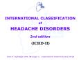 INTERNATIONAL CLASSIFICATION of HEADACHE DISORDERS 2nd edition PowerPoint PPT Presentation