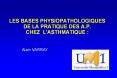 LES BASES PHYSIOPATHOLOGIQUES DE LA PRATIQUE DES A.P. CHEZ L'ASTHMATIQUE : PowerPoint PPT Presentation