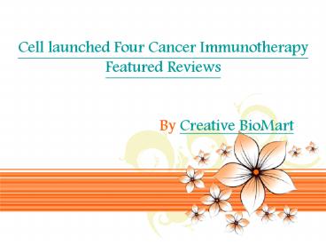 Cell launched Four Cancer Immunotherapy Featured Reviews