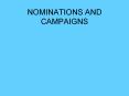 NOMINATIONS%20AND%20CAMPAIGNS PowerPoint PPT Presentation