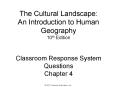 The Cultural Landscape: An Introduction to Human Geography 10th Edition  Classroom Response System Questions Chapter 4 PowerPoint PPT Presentation