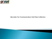 Barcodes For Communication And Data Collection