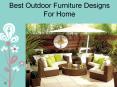 Best Outdoor Furniture Designs For Home PowerPoint PPT Presentation