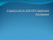 A Quick Look At ASP.NET Application Development