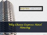 Why choose express hotel housing