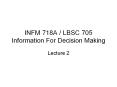 INFM 718A / LBSC 705 Information For Decision Making PowerPoint PPT Presentation
