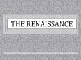 THE RENAISSANCE PowerPoint PPT Presentation