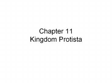 Chapter 11  Kingdom Protista