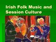 Irish Folk Music and Session Culture PowerPoint PPT Presentation
