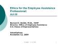 Ethics for the Employee Assistance Professional: Act III PowerPoint PPT Presentation