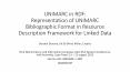 UNIMARC%20in%20RDF:%20Representation%20of%20UNIMARC%20Bibliographic%20Format%20in%20Resource%20Description%20Framework%20for%20Linked%20Data PowerPoint PPT Presentation