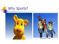 Why Sports? PowerPoint PPT Presentation