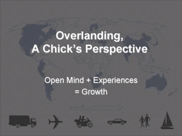 Overlanding, A Chick