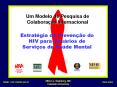 An International HIV Research Model: Brazil HIV Prevention for the Severely Mentally Ill PowerPoint PPT Presentation