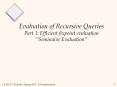 Evaluation%20of%20Recursive%20Queries%20Part%201:%20Efficient%20fixpoint%20evaluation%20 PowerPoint PPT Presentation