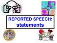 REPORTED SPEECH: statements PowerPoint PPT Presentation