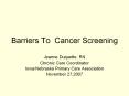 Barriers To Cancer Screening PowerPoint PPT Presentation