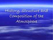 History, Structure and Composition of the Atmosphere