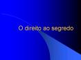 O direito ao segredo PowerPoint PPT Presentation