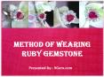 Prodecure of Wearing Natural Ruby Gemstone PowerPoint PPT Presentation