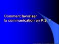 Comment favoriser la communication en P.S. ? PowerPoint PPT Presentation