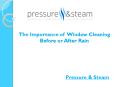 The Importance of Window Cleaning Before or After Rain PowerPoint PPT Presentation