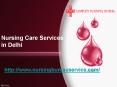 Nursing Care Services in Delhi.... PowerPoint PPT Presentation