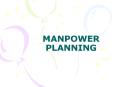 MANPOWER PLANNING PowerPoint PPT Presentation