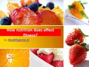 How nutrition does affect fitness?