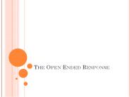 The Open Ended Response