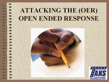 ATTACKING THE (OER) OPEN ENDED RESPONSE