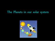 The Planets in our solar system