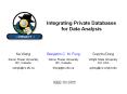 Integrating%20Private%20Databases%20for%20Data%20Analysis PowerPoint PPT Presentation