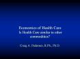 Economics%20of%20Health%20Care%20Is%20Health%20Care%20similar%20to%20other%20commodities? PowerPoint PPT Presentation