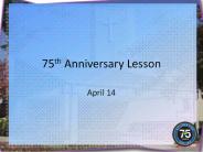 75th Anniversary Lesson