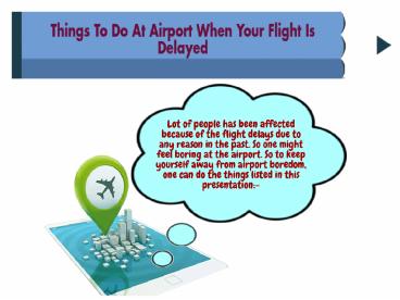 Things To Do At Airport When Your Flight Is Delayed