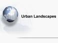 Urban Landscapes PowerPoint PPT Presentation