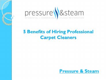 5 Benefits of Hiring Professional Carpet Cleaners