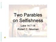 Two Parables on Selfishness