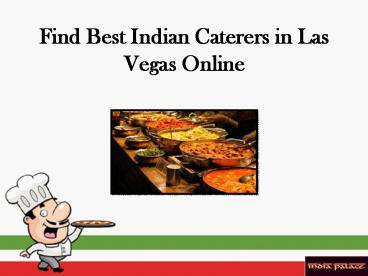 Find Best Indian Caterers in Las Vegas Online