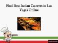 Find Best Indian Caterers in Las Vegas Online PowerPoint PPT Presentation