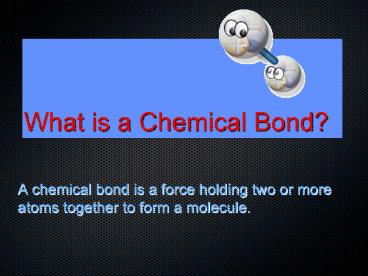 What is a Chemical Bond?