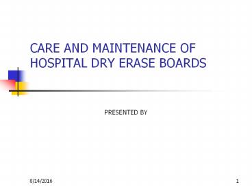 CARE AND MAINTENANCE OF HOSPITAL DRY ERASE BOARDS