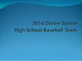 2014 Daniel Boone High School Baseball Team PowerPoint PPT Presentation