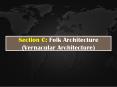 Section%20C:%20Folk%20Architecture%20(Vernacular%20Architecture) PowerPoint PPT Presentation