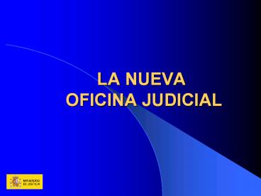LA NUEVA OFICINA JUDICIAL