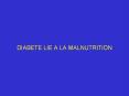 DIABETE LIE A LA MALNUTRITION PowerPoint PPT Presentation