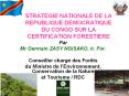 STRATEGIE NATIONALE DE LA REPUBLIQUE DEMOCRATIQUE DU CONGO SUR LA CERTIFICATION FORESTIERE PowerPoint PPT Presentation